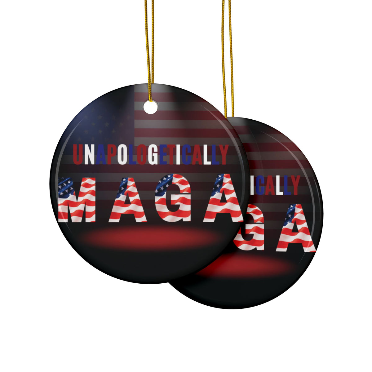 Patriotic Ceramic Ornaments - Unapologetically MAGA - 2-Sided Print (1pc, 3pcs, 5pcs, 10pcs)