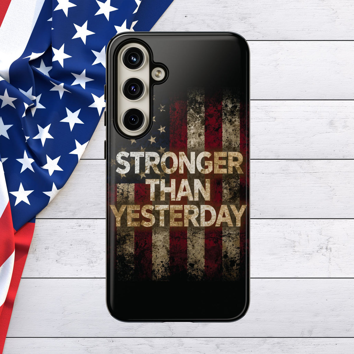 Patriotic Phone Case - Stronger Than Yesterday Design - Up Against a Vintage American Flag Background - Gift for Veterans - Motivational Quote - USA Pride - Independence Day