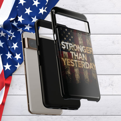 Patriotic Phone Case - Stronger Than Yesterday Design - Up Against a Vintage American Flag Background - Gift for Veterans - Motivational Quote - USA Pride - Independence Day