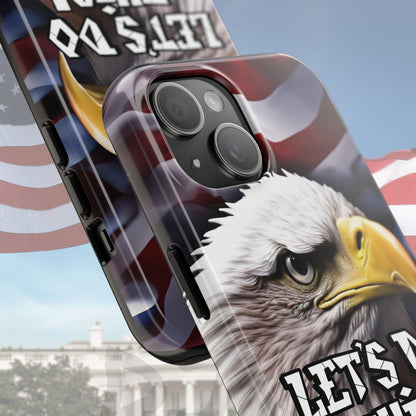 Let's Do This Tough Phone Case - Motivational Bald Eagle - Red White Blue