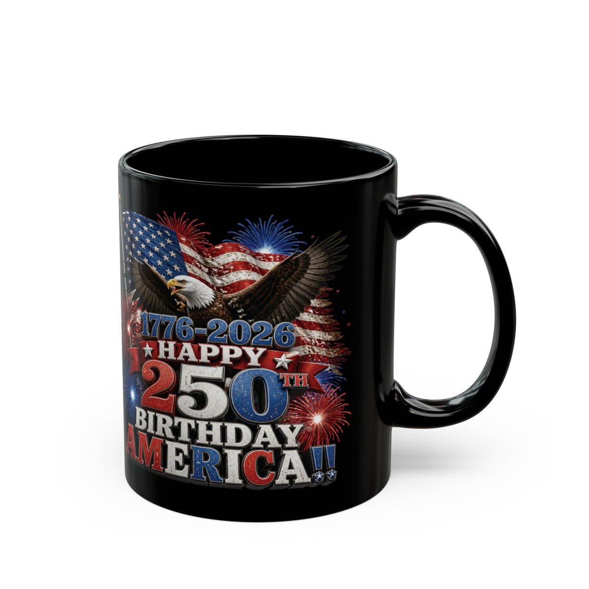 Happy 250th Birthday America Mug | 1776-2026 Patriotic Eagle Flag & Fireworks Black Coffee Cup