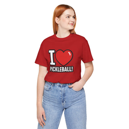 I Love Pickleball T-Shirt - Unisex Pickleball Tee - Court Sports Gift - XS-4XL