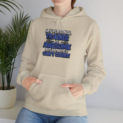 My Personal Trainer Is Awesome But Definitely Can't Count! - Funny Gym Hoodie - Unisex Sweatshirt - S-5XL