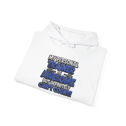 My Personal Trainer Is Awesome But Definitely Can't Count! - Funny Gym Hoodie - Unisex Sweatshirt - S-5XL