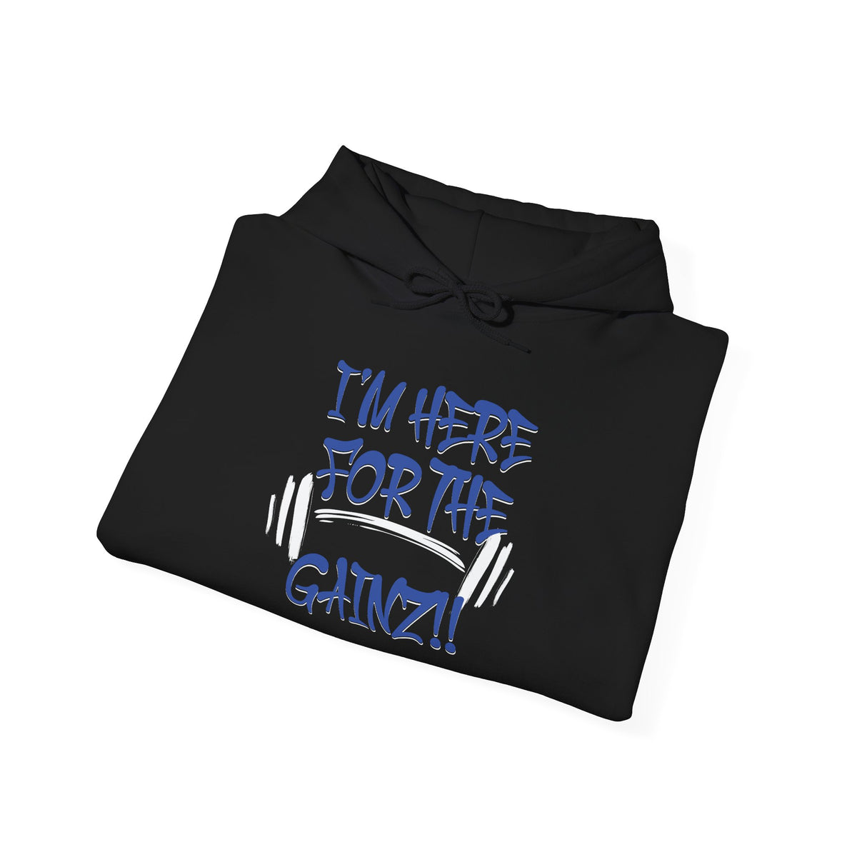 I'm Here For The Gainz! Gym Hoodie - Unisex Fitness Sweatshirt - Workout Hoodie - S-5XL