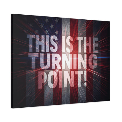 This Is The Turning Point! Canvas Wall Art - Patriotic American Flag - Red White Blue - Motivational Decor - 36 Sizes