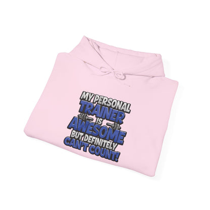My Personal Trainer Is Awesome But Definitely Can't Count! - Funny Gym Hoodie - Unisex Sweatshirt - S-5XL