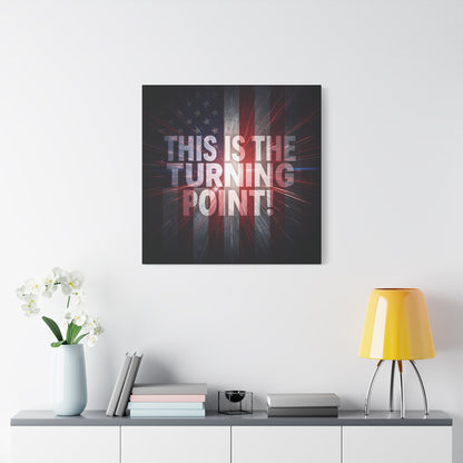 This Is The Turning Point! Canvas Wall Art - Patriotic American Flag - Red White Blue - Motivational Decor - 36 Sizes