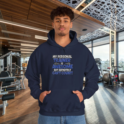 My Personal Trainer Is Awesome But Definitely Can't Count! - Funny Gym Hoodie - Unisex Sweatshirt - S-5XL