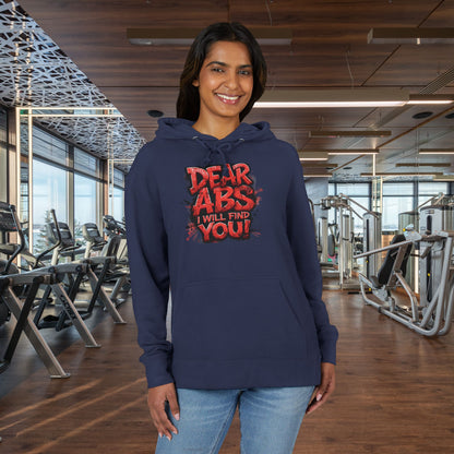 Dear Abs I Will Find You! - French Terry Hoodie - Funny Fitness Sweatshirt - Unisex S-5XL