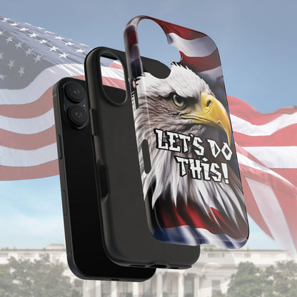 Let's Do This Tough Phone Case - Motivational Bald Eagle - Red White Blue