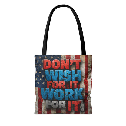 Motivational Tote Bag - Vintage American Flag Design - Don't Wish For It Work For It! - Gym - Grocery - Travel - Gifts - Everyday Carry