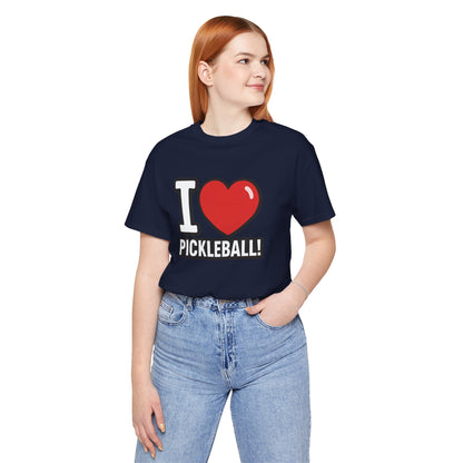 I Love Pickleball T-Shirt - Unisex Pickleball Tee - Court Sports Gift - XS-4XL