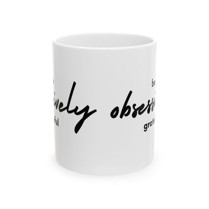 Grateful Mug - Inspirational Quote - White Ceramic - 11oz/15oz