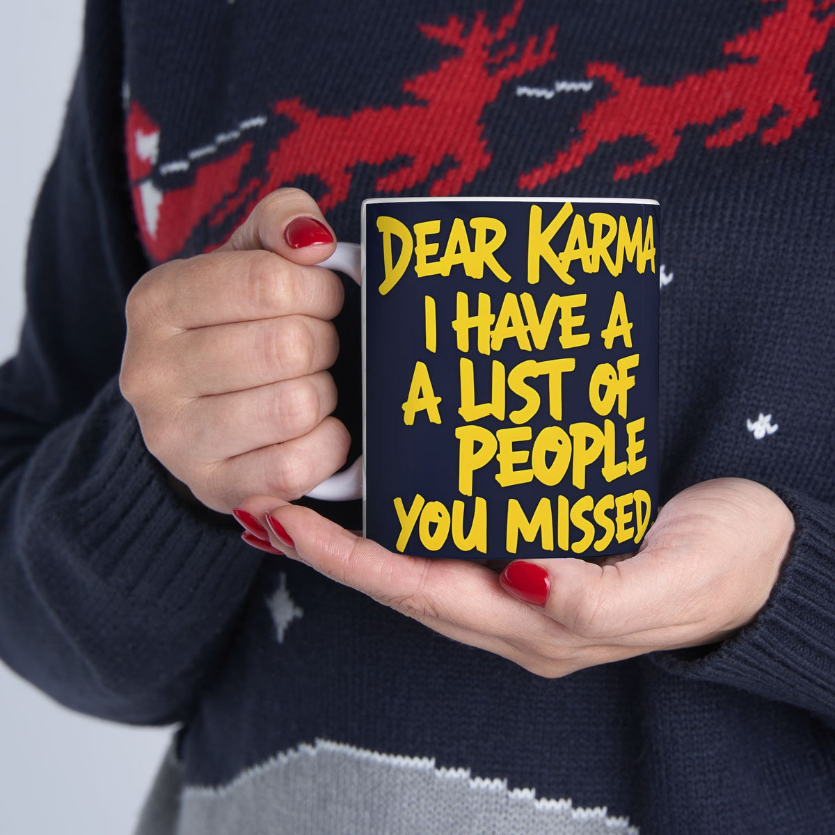 Dear Karma I Have A List! Funny Mug - 11oz/15oz - Sarcastic Gift