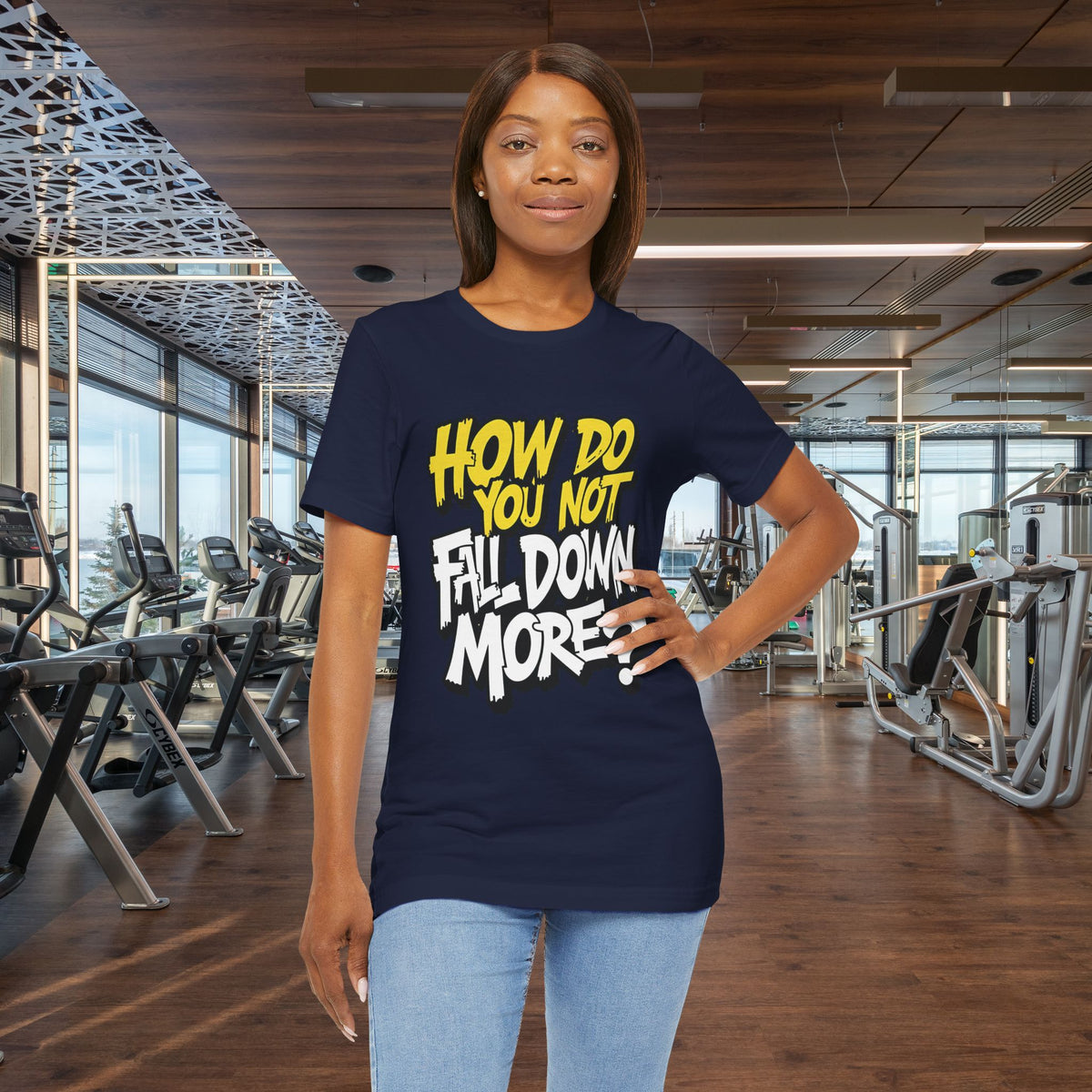 How Do You Not Fall Down More? Funny Graphic Tee - Sarcastic Humor Shirt - XS-4XL