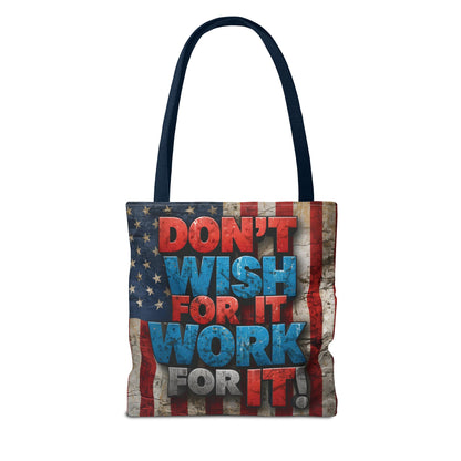 Motivational Tote Bag - Vintage American Flag Design - Don't Wish For It Work For It! - Gym - Grocery - Travel - Gifts - Everyday Carry