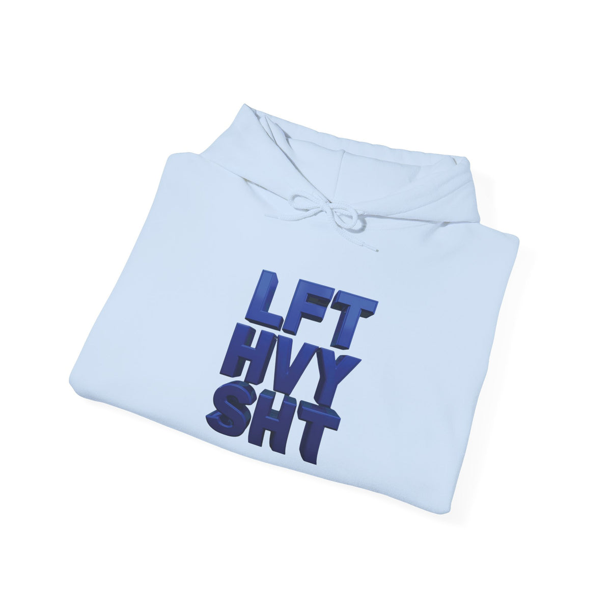 Lift Heavy Shit - LFT HVY SHT - Gym Hoodie - Bold Fitness Pullover - Unisex S-5XL