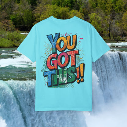 You Got This! Unisex Garment-Dyed T-Shirt - Motivational Graphic Tee - S-4XL