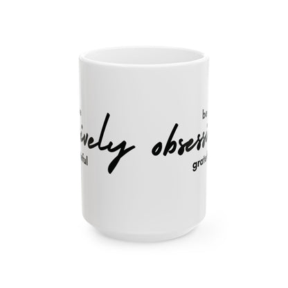 Grateful Mug - Inspirational Quote - White Ceramic - 11oz/15oz