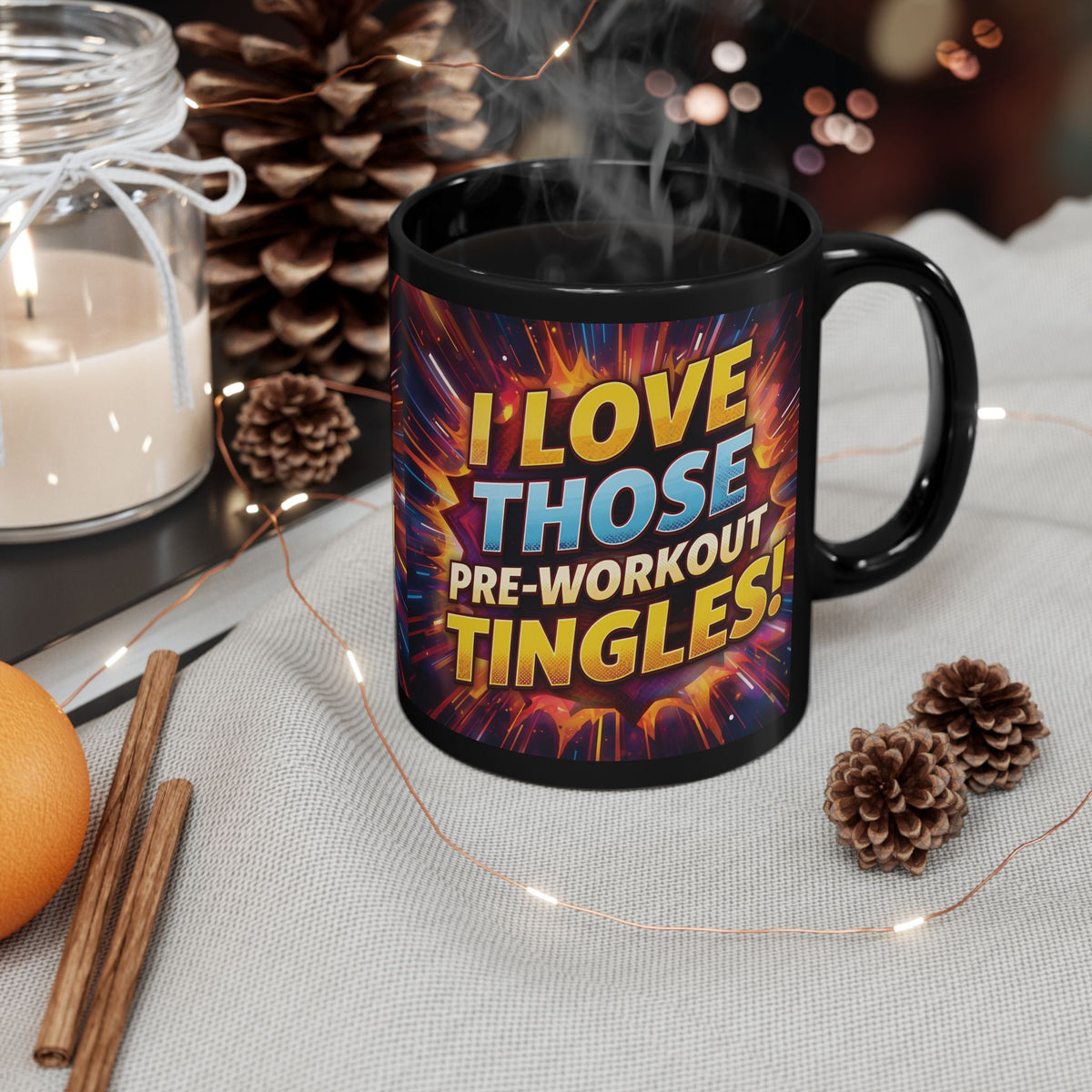 I Love Those Pre-Workout Tingles! Mug (11oz/15oz)