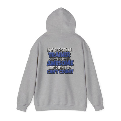 My Personal Trainer Is Awesome But Definitely Can't Count! - Funny Gym Hoodie - Unisex Sweatshirt - S-5XL