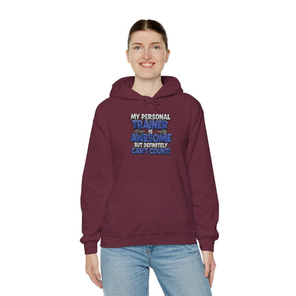 My Personal Trainer Is Awesome But Definitely Can't Count! - Funny Gym Hoodie - Unisex Sweatshirt - S-5XL