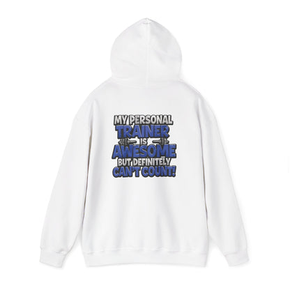 My Personal Trainer Is Awesome But Definitely Can't Count! - Funny Gym Hoodie - Unisex Sweatshirt - S-5XL