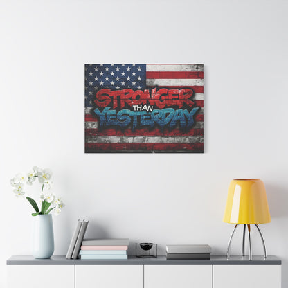 Stronger Than Yesterday Canvas Wall Art - Patriotic Fitness Motivation