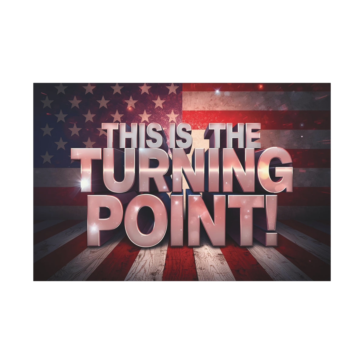 This Is The Turning Point! Canvas Wall Art - Patriotic American Flag - Red White Blue - Gallery Wrapped - 36 Sizes