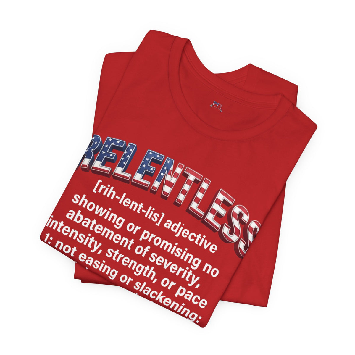 Patriot Fit Life Relentless Definition T-Shirt - American Flag Lettering | Unisex XS-4XL