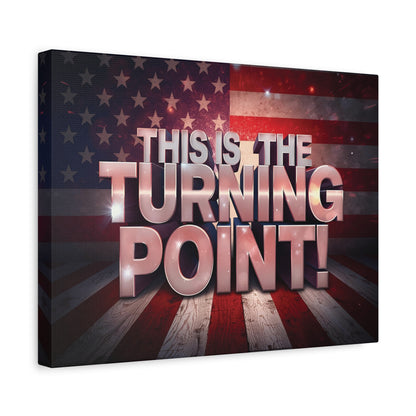 This Is The Turning Point! Canvas Wall Art - Patriotic American Flag - Red White Blue - Gallery Wrapped - 36 Sizes