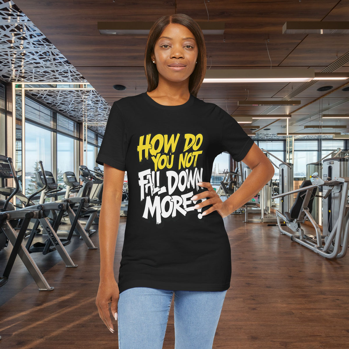 How Do You Not Fall Down More? Funny Graphic Tee - Sarcastic Humor Shirt - XS-4XL