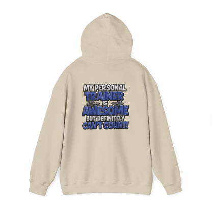 My Personal Trainer Is Awesome But Definitely Can't Count! - Funny Gym Hoodie - Unisex Sweatshirt - S-5XL