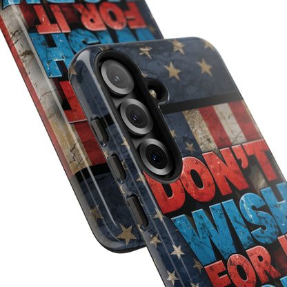 Don't Wish For It Work For It Tough Phone Case - Motivational Patriotic Design