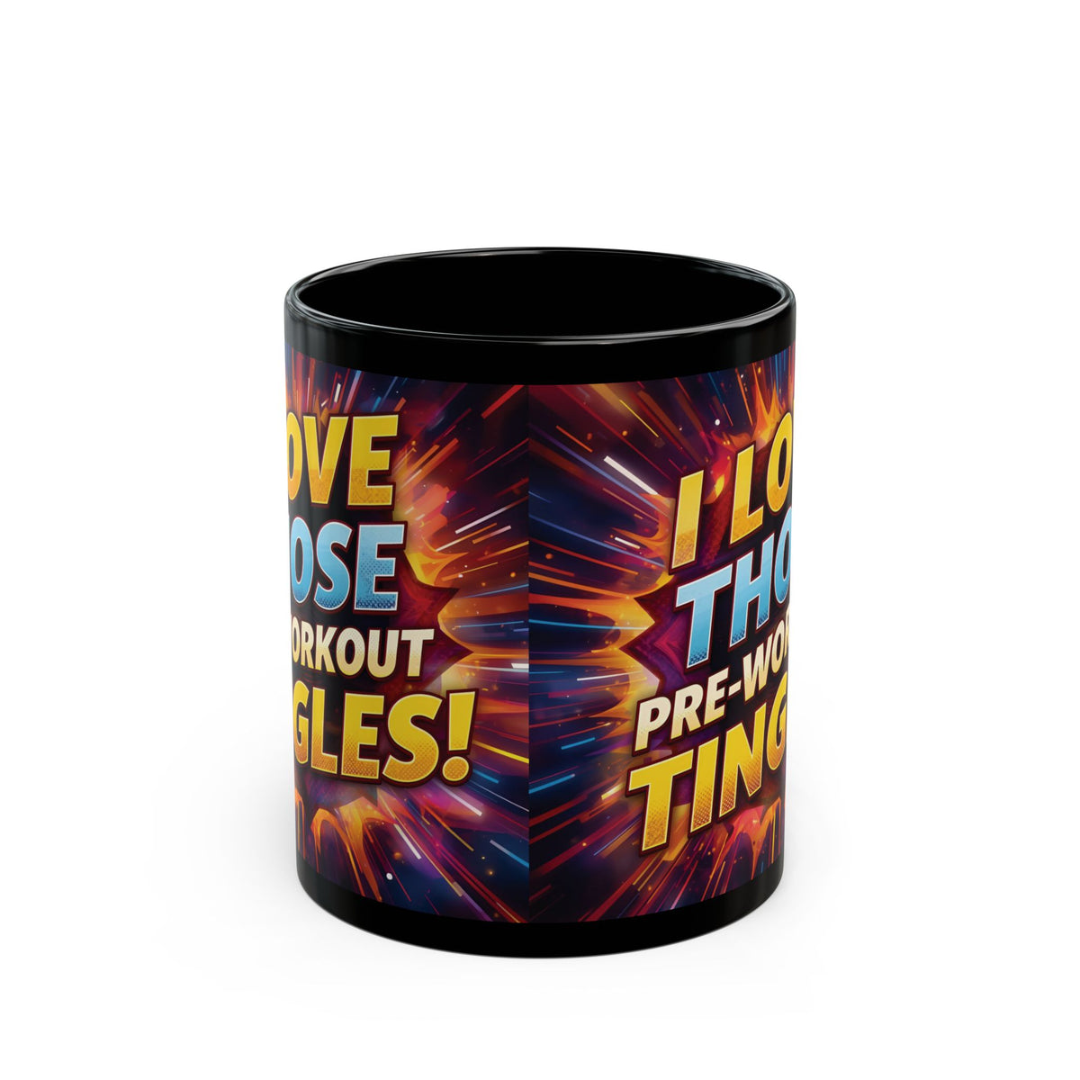 I Love Those Pre-Workout Tingles! Mug (11oz/15oz)