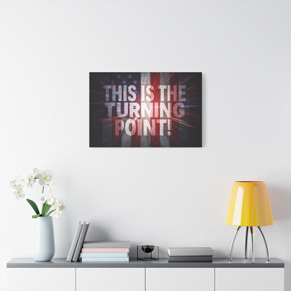 This Is The Turning Point! Canvas Wall Art - Patriotic American Flag - Red White Blue - Motivational Decor - 36 Sizes