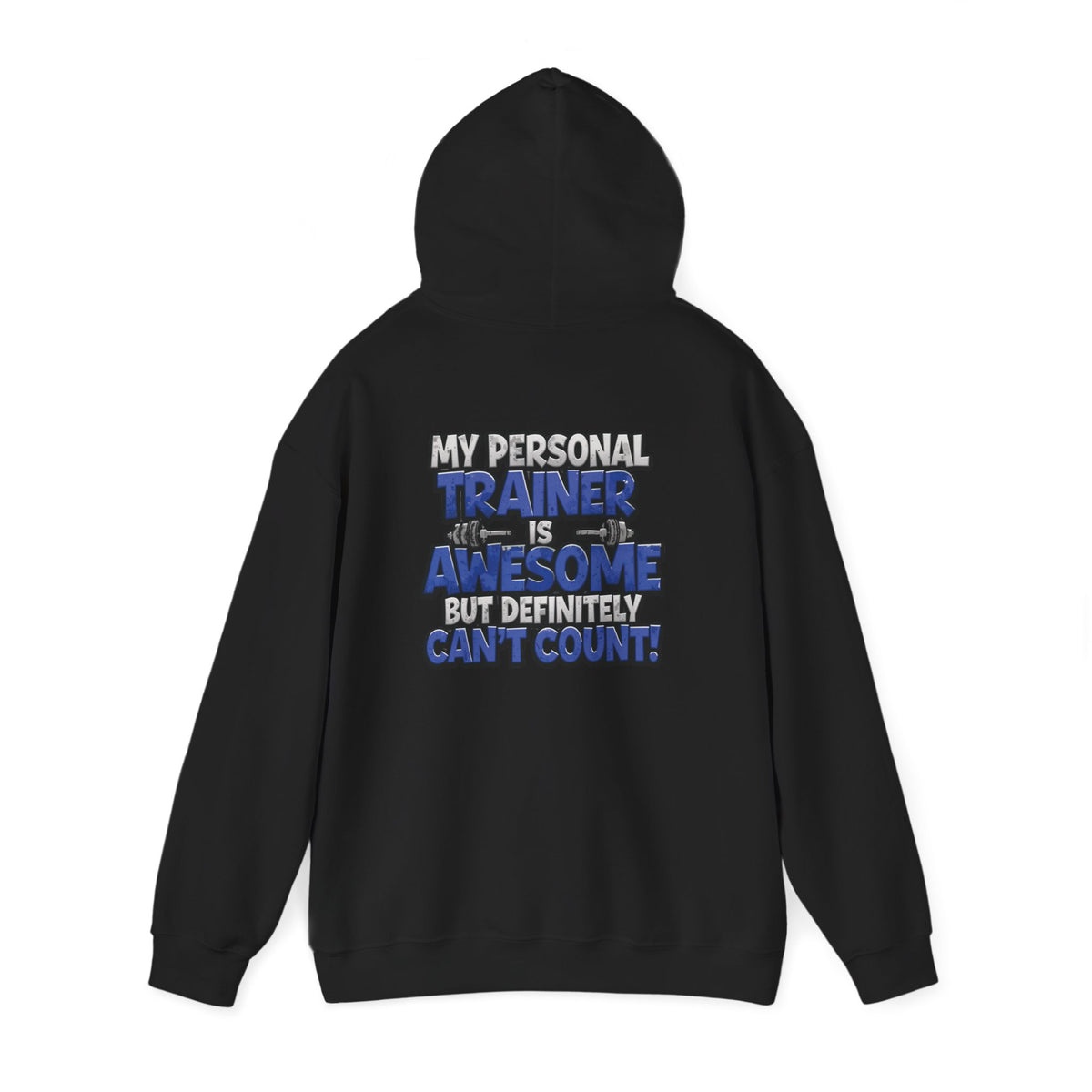 My Personal Trainer Is Awesome But Definitely Can't Count! - Funny Gym Hoodie - Unisex Sweatshirt - S-5XL