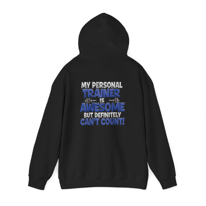 My Personal Trainer Is Awesome But Definitely Can't Count! - Funny Gym Hoodie - Unisex Sweatshirt - S-5XL