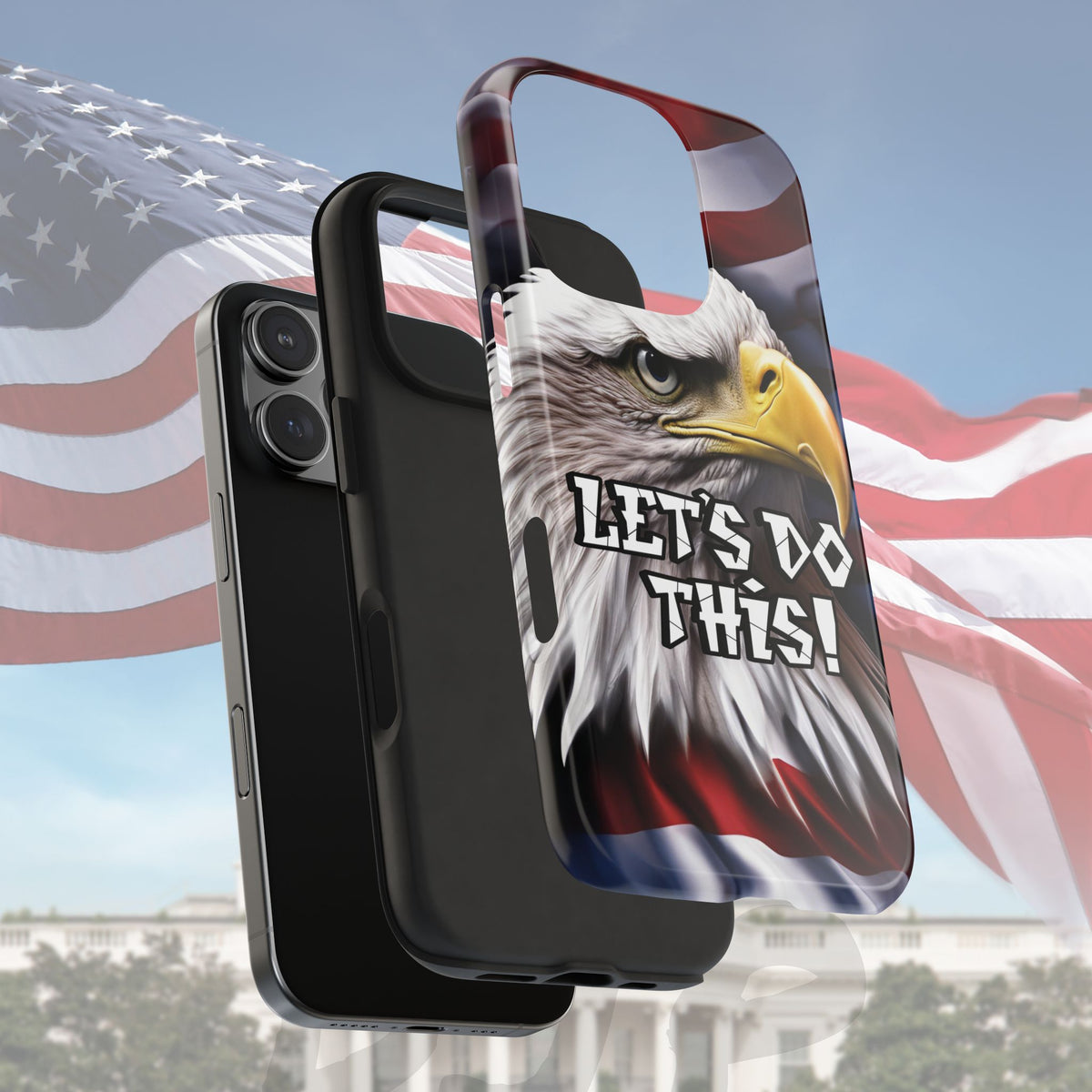 Let's Do This Tough Phone Case - Motivational Bald Eagle - Red White Blue