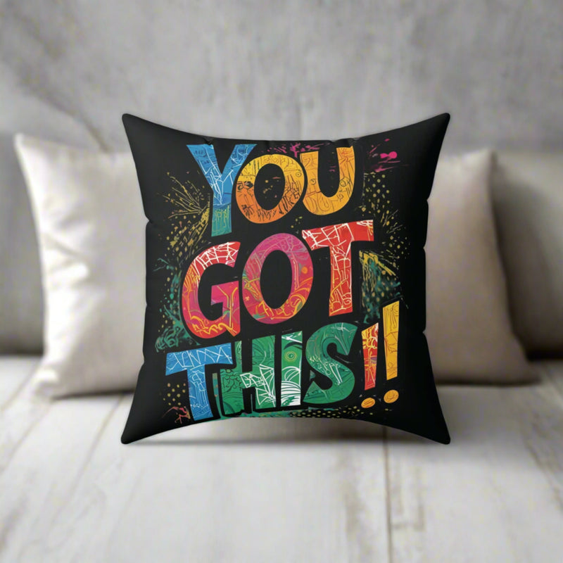 Black  Motivational  Square  Pillow - You  Got  This!!