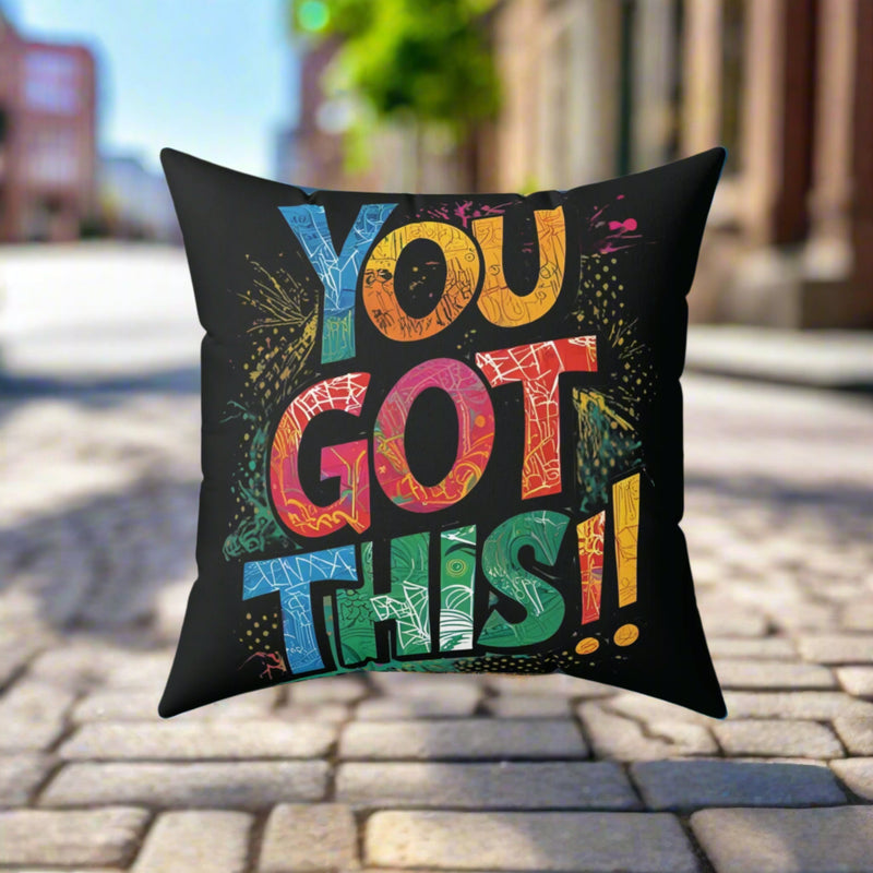 Black  Motivational  Square  Pillow - You  Got  This!!