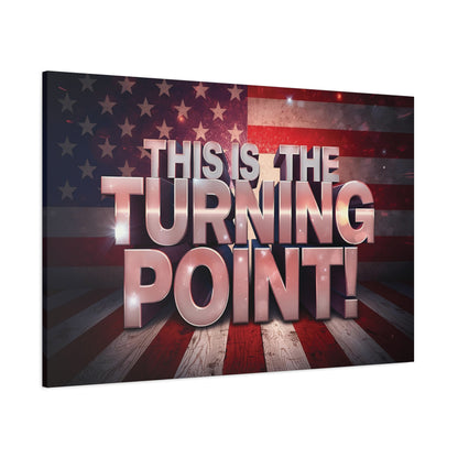 This Is The Turning Point! Canvas Wall Art - Patriotic American Flag - Red White Blue - Gallery Wrapped - 36 Sizes