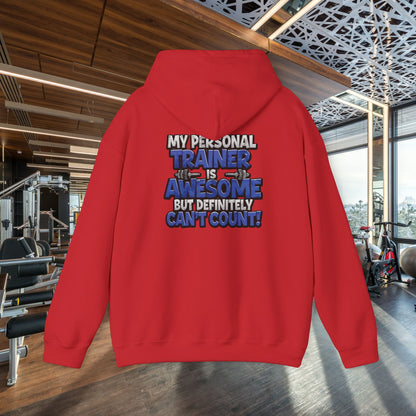 My Personal Trainer Is Awesome But Definitely Can't Count! - Funny Gym Hoodie - Unisex Sweatshirt - S-5XL