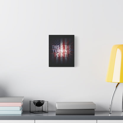 This Is The Turning Point! Canvas Wall Art - Patriotic American Flag - Red White Blue - Motivational Decor - 36 Sizes