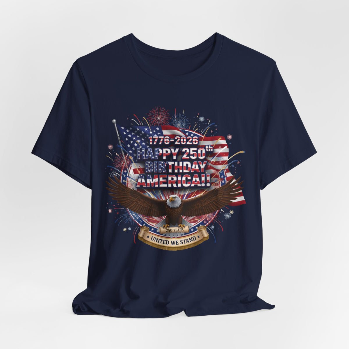 America 250th Birthday Eagle T-Shirt | 1776-2026 Patriotic Fourth of July Tee