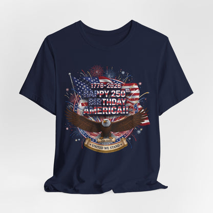 America 250th Birthday Eagle T-Shirt | 1776-2026 Patriotic Fourth of July Tee