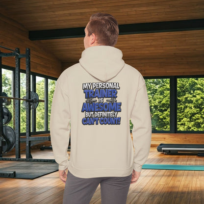 My Personal Trainer Is Awesome But Definitely Can't Count! - Funny Gym Hoodie - Unisex Sweatshirt - S-5XL
