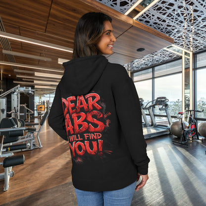 Dear Abs I Will Find You! - French Terry Hoodie - Funny Fitness Sweatshirt - Unisex S-5XL
