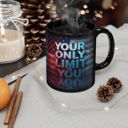 Your Only Limit Is You! Motivational Mug - American Flag - 11oz/15oz